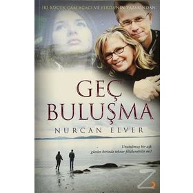 GEÇ BULUŞMA - NURCAN ELVER