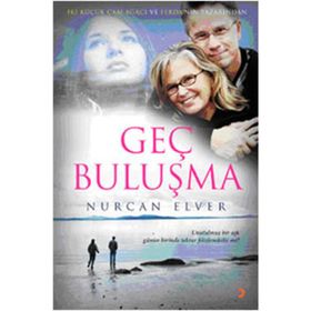 GEÇ BULUŞMA - NURCAN ELVER