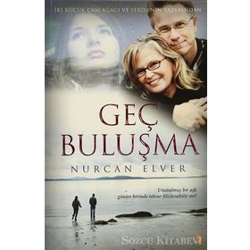 GEÇ BULUŞMA - NURCAN ELVER