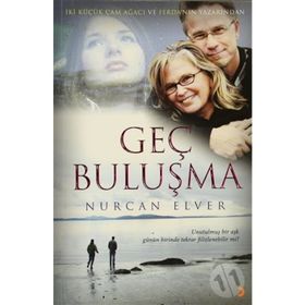 GEÇ BULUŞMA - NURCAN ELVER