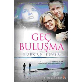 GEÇ BULUŞMA - NURCAN ELVER