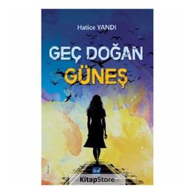 Geç Doğan Güneş - Hatice Yandı