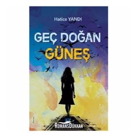 Geç Doğan Güneş - Hatice Yandı