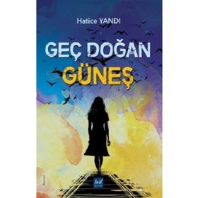 Geç Doğan Güneş - Hatice Yandı