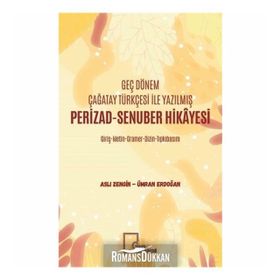 Geç Dönem Çağatay Türkçesi İle Yazılmış Perizad Senuber Hikayesi - Aslı Zengin