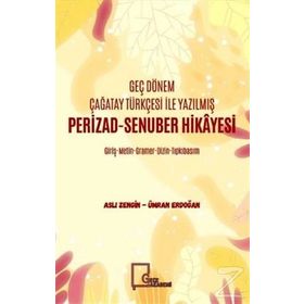 Geç Dönem Çağatay Türkçesi İle Yazılmış Perizad Senuber Hikayesi - Aslı Zengin