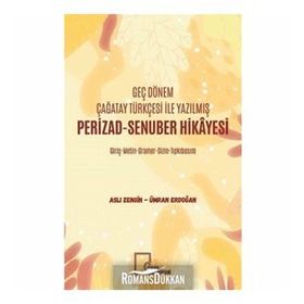 Geç Dönem Çağatay Türkçesi İle Yazılmış Perizad Senuber Hikayesi - Aslı Zengin