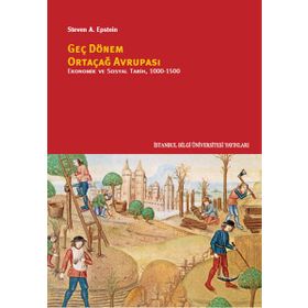 Geç Dönem Ortaçağ Avrupası - Ekonomik ve Sosyal Tarih 1000 - 1500 - Steven A. Epstein