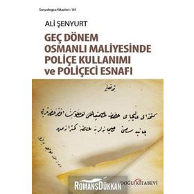 Geç Dönem Osmanlı Maliyesinde Poliçe Kullanımı ve Poliçeci Esnafı - Ali Fırat Şenyurt
