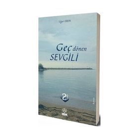 Geç Dönen Sevgili - Uğur Eren