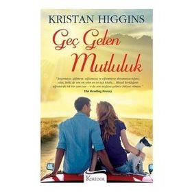 GEÇ GELEN MUTLULUK - KRISTAN HIGGINS
