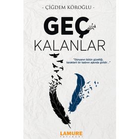 Geç Kalanlar - Çiğdem Köroğlu