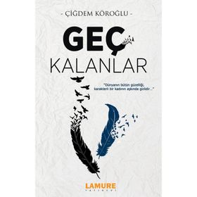Geç Kalanlar - Çiğdem Köroğlu