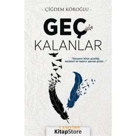 Geç Kalanlar - Çiğdem Köroğlu