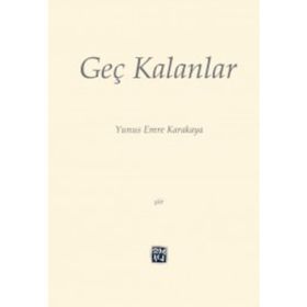 Geç Kalanlar - Yunus Emre Karakaya