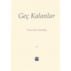 Geç Kalanlar - Yunus Emre Karakaya