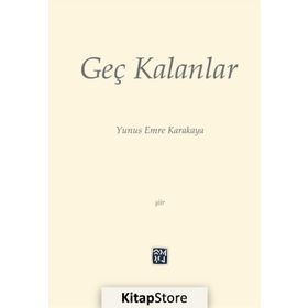 Geç Kalanlar - Yunus Emre Karakaya