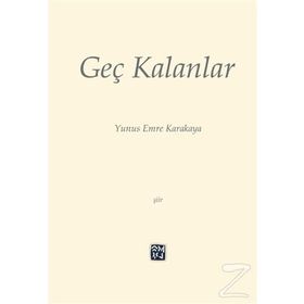 Geç Kalanlar - Yunus Emre Karakaya