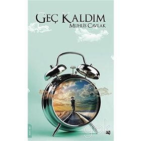 Geç Kaldım - Muhlis Cavlak