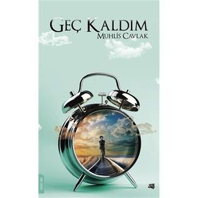 Geç Kaldım - Muhlis Cavlak