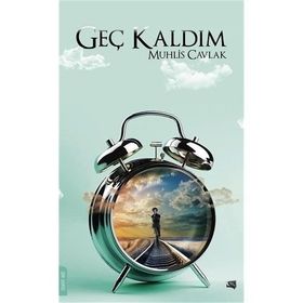 Geç Kaldım - Muhlis Cavlak