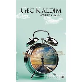 Geç Kaldım - Muhlis Cavlak