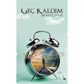 Geç Kaldım - Muhlis Cavlak