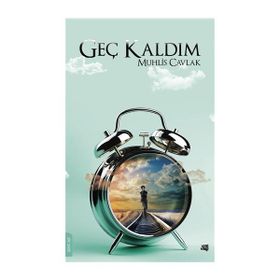 Geç Kaldım - Muhlis Cavlak