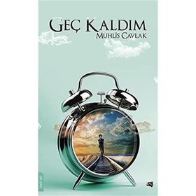 Geç Kaldım - Muhlis Cavlak
