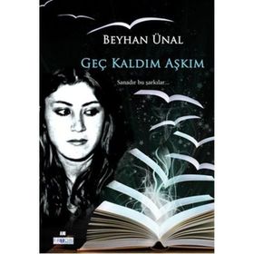 Geç Kaldın Aşkım - Beyhan Ünal