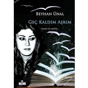 Geç Kaldın Aşkım - Beyhan Ünal
