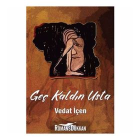 Geç Kaldın Usta - Vedat İçen