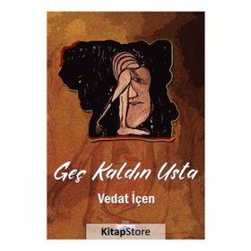 Geç Kaldın Usta - Vedat İçen