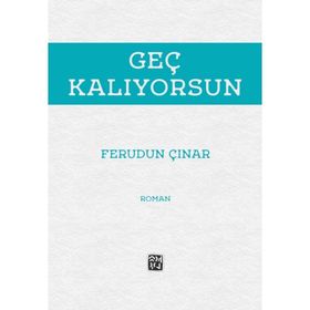 Geç Kalıyorsun - Ferudun Çınar
