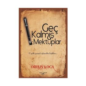 Geç Kalmış Mektuplar - Orhun Koca
