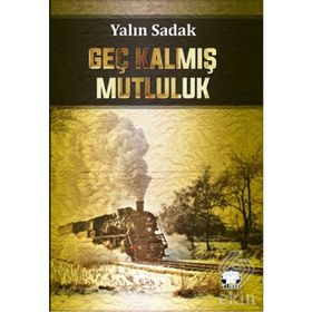 Geç Kalmış Mutluluk - Yalın Sadak