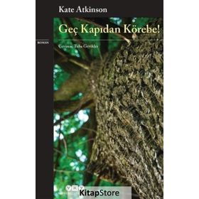Geç Kapıdan Körebe! - Kate Atkinson