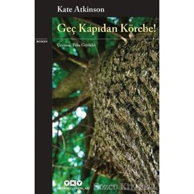 Geç Kapıdan Körebe! - Kate Atkinson