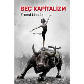 GEÇ KAPITALIZM - ERNEST MANDEL