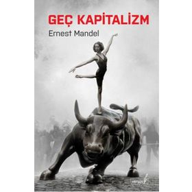 GEÇ KAPITALIZM - ERNEST MANDEL