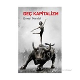 GEÇ KAPITALIZM - ERNEST MANDEL