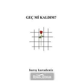 Geç mi Kaldım? - Barış Karadeniz