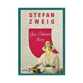 Geç Ödenen Borç - Stefan Zweig