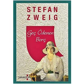 Geç Ödenen Borç - Stefan Zweig
