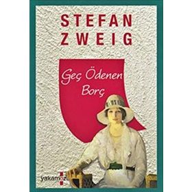 Geç Ödenen Borç - Stefan Zweig