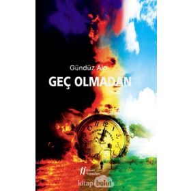 Geç Olmadan - Gündüz Alp
