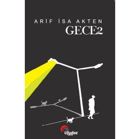 Gece 2 - Arif İsa Akten - Uludaz Yayınları
