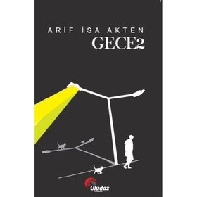 Gece 2 - Arif İsa Akten - Uludaz Yayınları