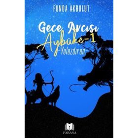 Gece Avcısı Aybüke 1 Yolazdıran - Funda Akbulut