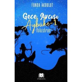 Gece Avcısı Aybüke 1 Yolazdıran - Funda Akbulut